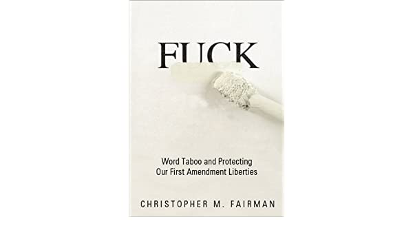 Cuốn "Fuck: Word Taboo and Protecting our First Amendment Liberties". Ảnh: Amazon.
